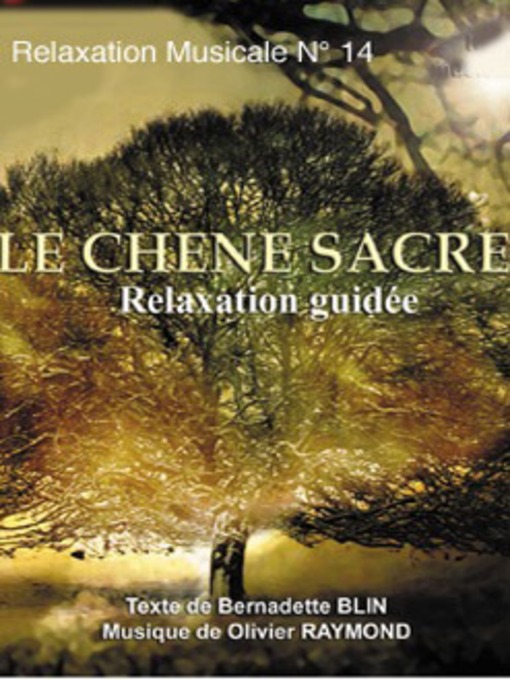 Title details for Le Chene Sacré ou absorber la force de l'arbre. by Bernadette Blin - Available